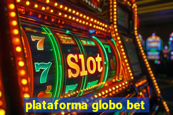 plataforma globo bet